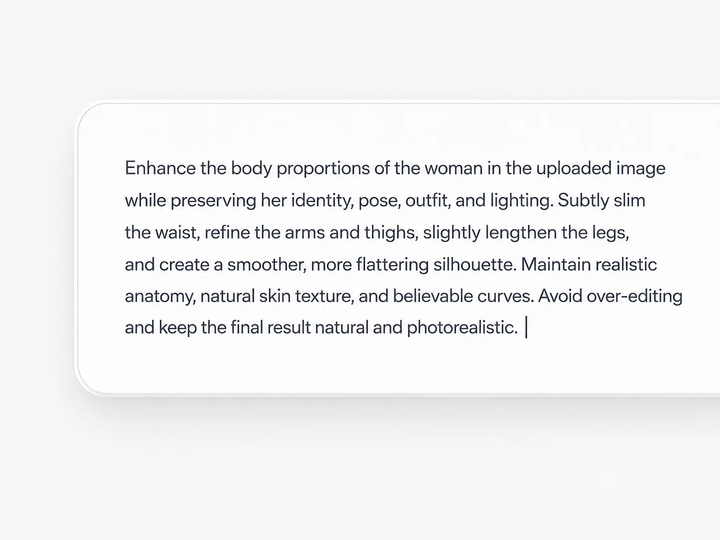 Body-edit prompt describing natural proportion changes while preserving the photo.